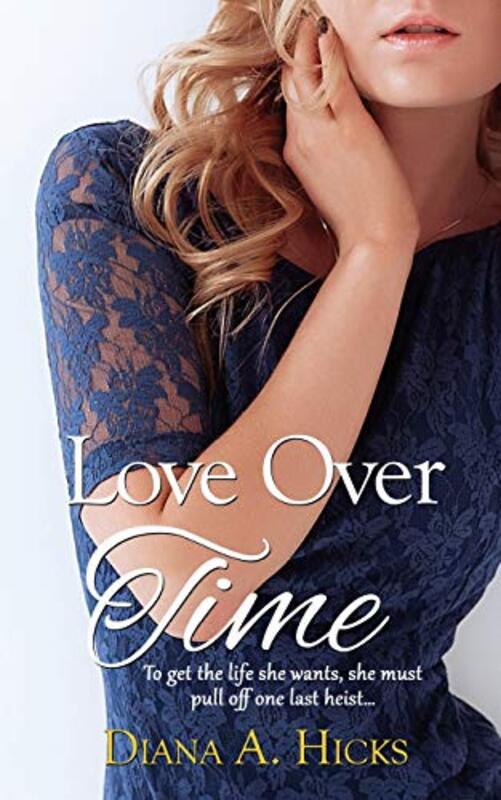 Book cover for "Love Over Time" by Diana A Hicks