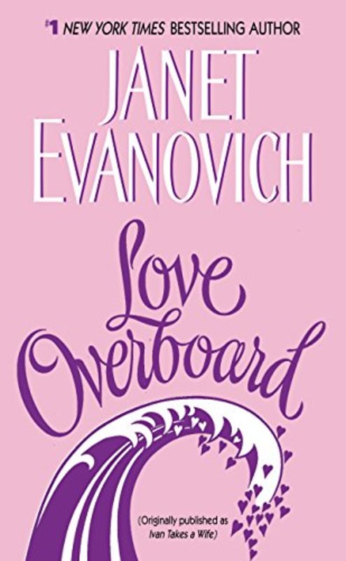 Book cover for "Love Overboard / Ivan Takes a Wife" by Janet Evanovich