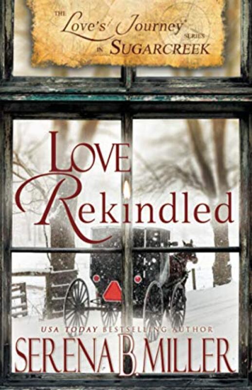 Book cover for "Love Rekindled" by Serena B Miller