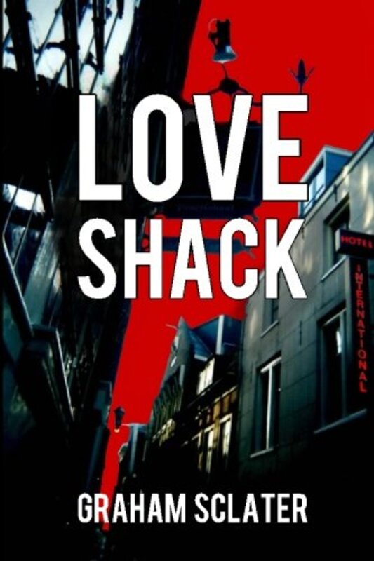 Book cover for "Love Shack" by Graham Sclater
