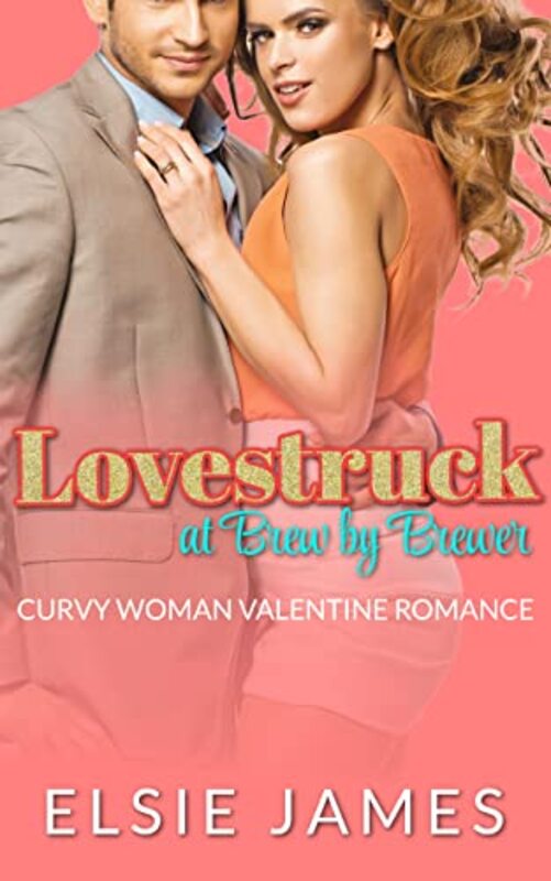 Book cover for "Love Struck at Brew by Brewer" by Elsie James
