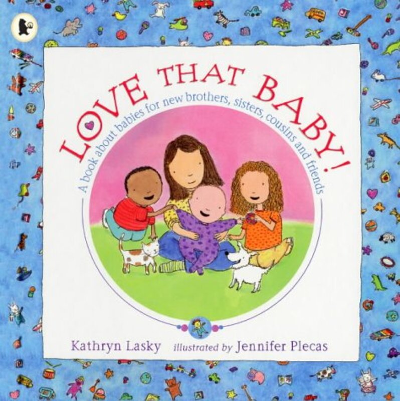 Book cover for "Love That Baby!" by Kathryn Lasky