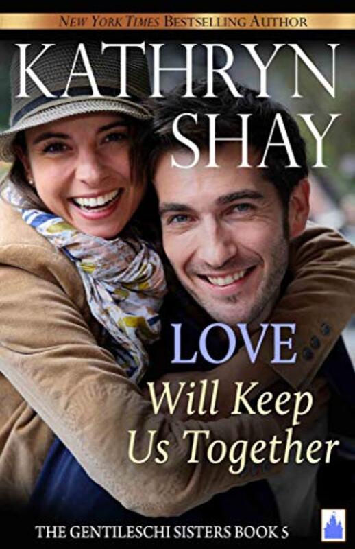 Book cover for "Love Will Keep Us Together" by Kathryn Shay