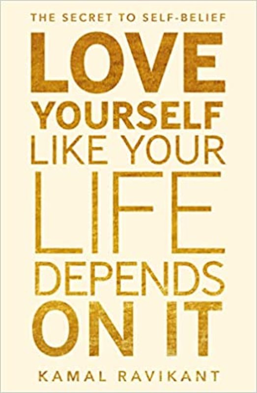 Book cover for "Love Yourself Like Your Life Depends On It" by Kamal Ravikant