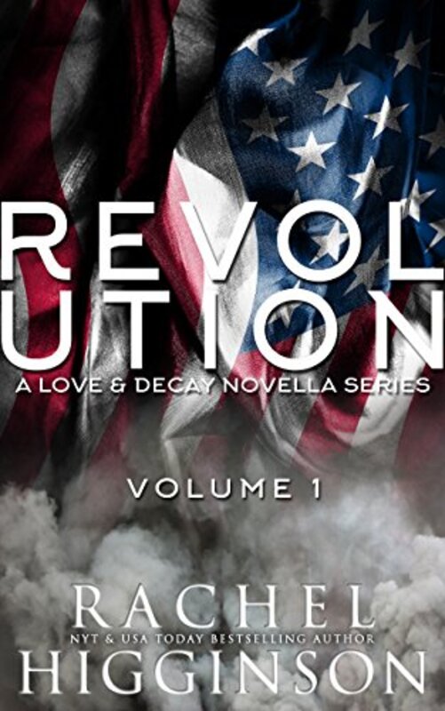 Book cover for "Love and Decay: Revolution, Volume One" by Rachel Higginson