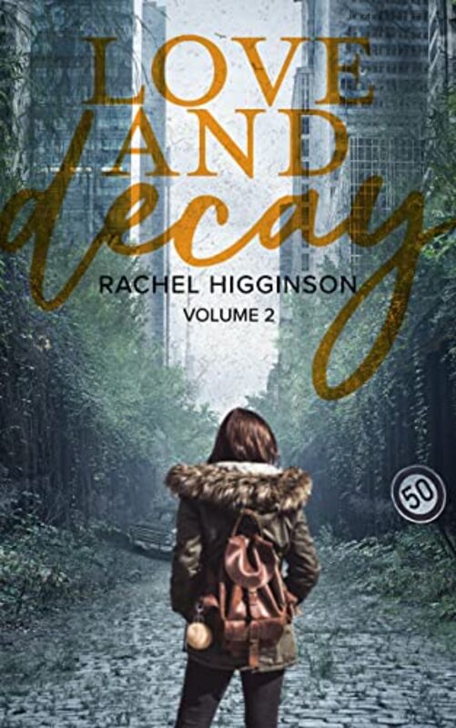 Book cover for "Love and Decay: Season 1, Volume 2" by Rachel Higginson