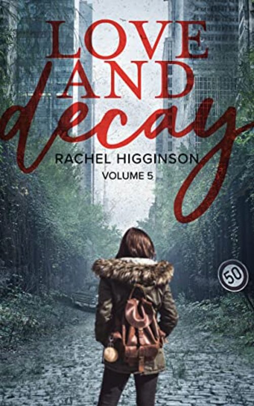 Book cover for "Love and Decay: Season 2, Volume 5" by Rachel Higginson