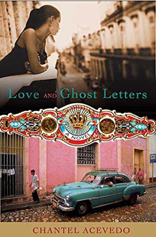 Book cover for "Love and Ghost Letters" by Chantel Acevedo