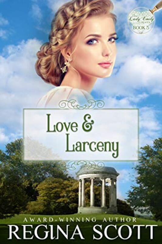Book cover for "Love and Larceny" by Regina Scott