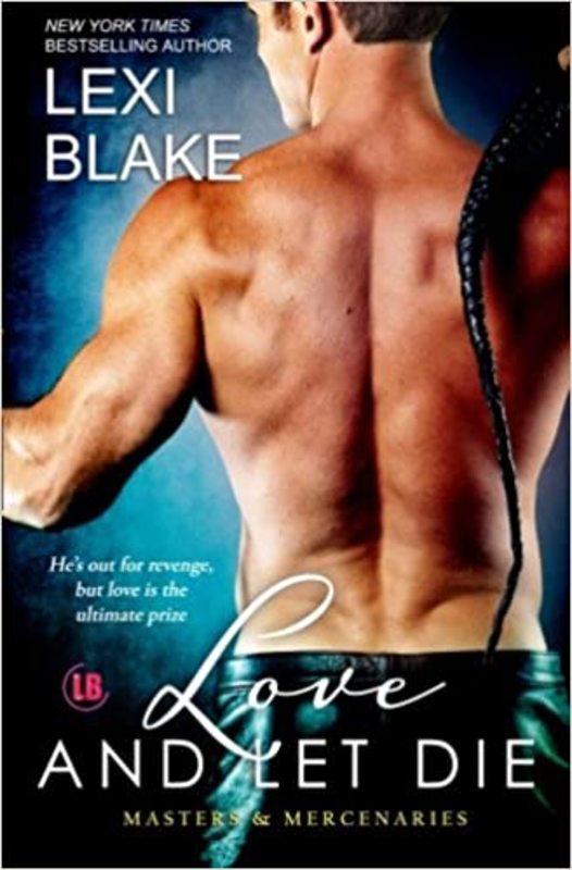 Book cover for "Love and Let Die" by Lexi Blake