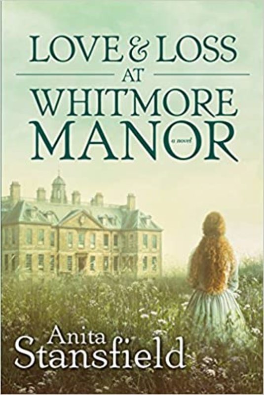 Book cover for "Love and Loss at Whitmore Manor" by Anita Stansfield