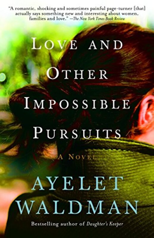 Book cover for "Love and Other Impossible Pursuits" by Ayelet Waldman