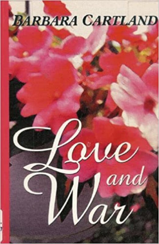 Book cover for "Love and War" by Barbara Cartland