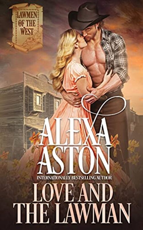 Book cover for "Love and the Lawman" by Alexa Aston