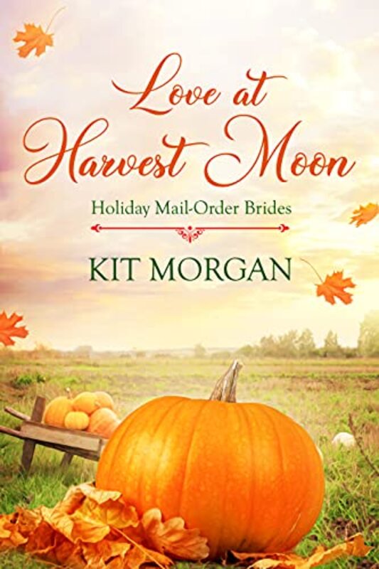 Book cover for "Love at Harvest Moon" by Kit Morgan
