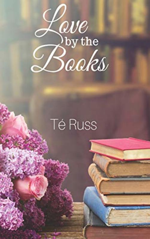 Book cover for "Love by the Books" by Te Russ