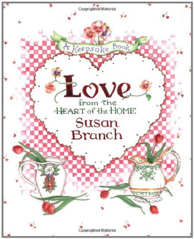 Book cover for "Love from the Heart of the Home" by Susan Branch