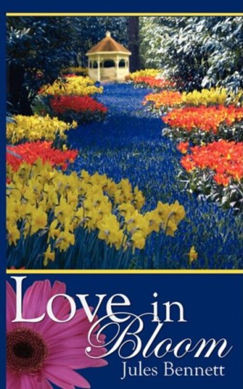 Book cover for "Love in Bloom" by Jules Bennett