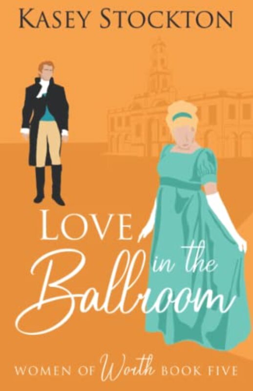 Book cover for "Love in the Ballroom" by Kasey Stockton