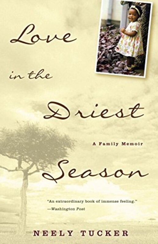 Book cover for "Love in the Driest Season" by Neely Tucker