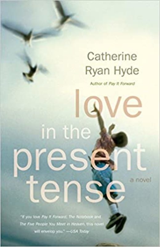 Book cover for "Love in the Present Tense" by Catherine Ryan Hyde