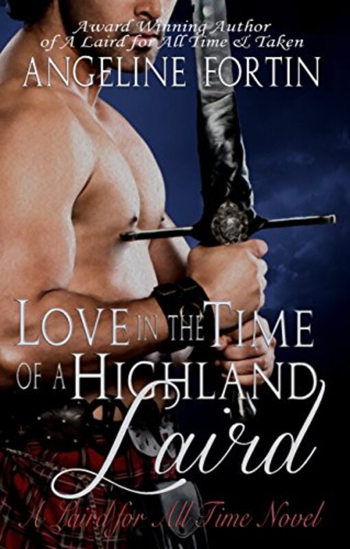 Book cover for "Love in the Time of a Highland Laird" by Angeline Fortin