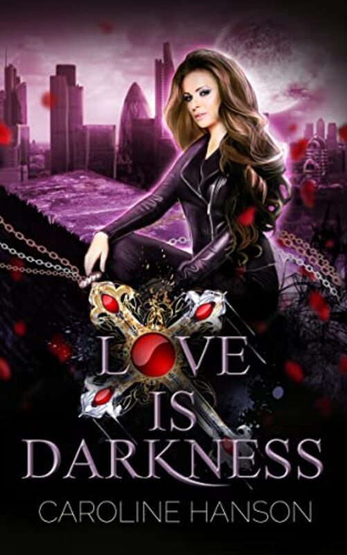 Book cover for "Love is Darkness" by Caroline Hanson