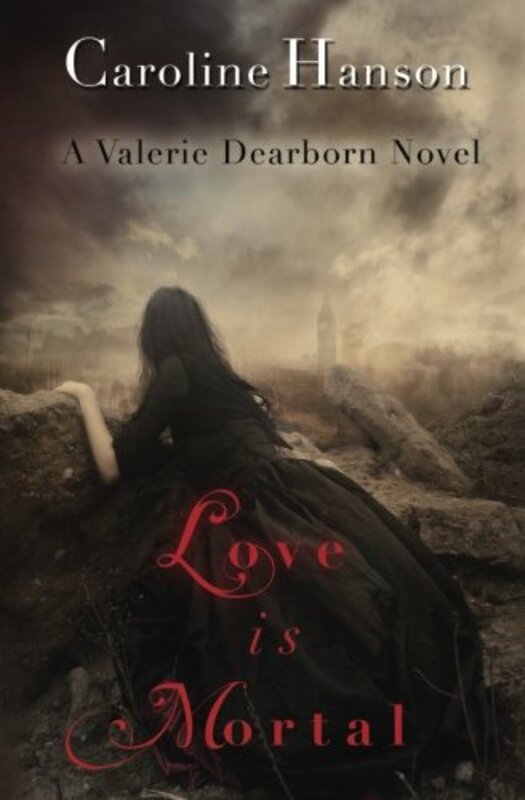 Book cover for "Love is Mortal" by Caroline Hanson