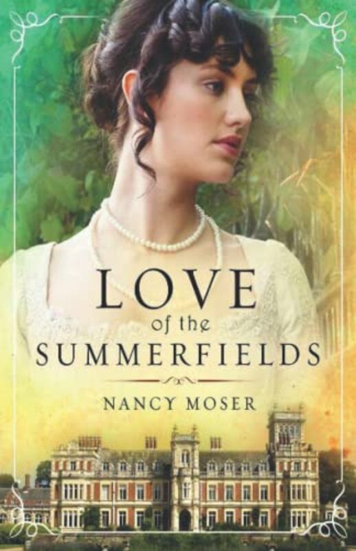 Book cover for "Love of the Summerfields" by Nancy Moser