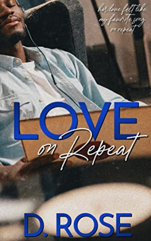 Book cover for "Love on Repeat" by D Rose