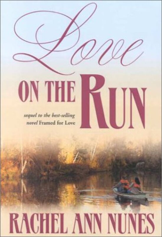 Book cover for "Love on the Run" by Rachel Ann Nunes