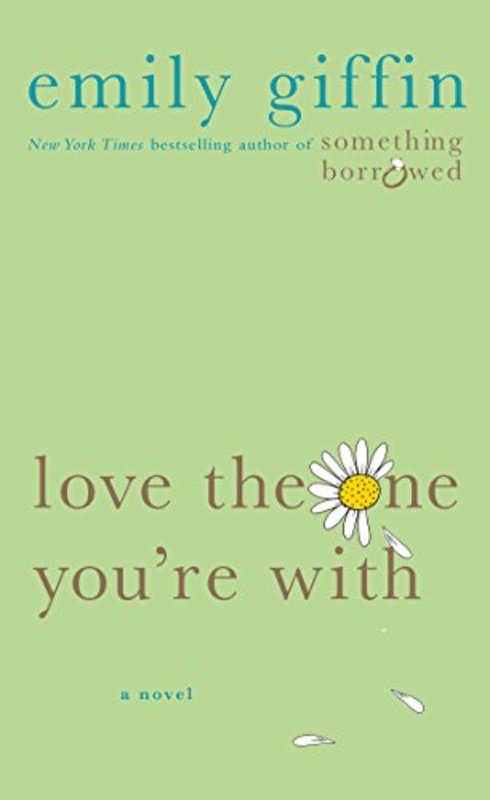 Book cover for "Love the One You're With" by Emily Giffin