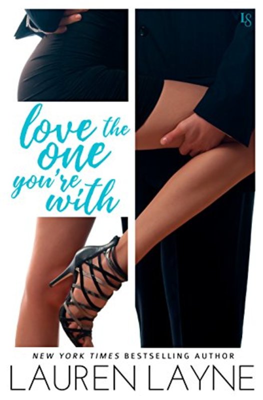 Book cover for "Love the One You're With" by Lauren Layne