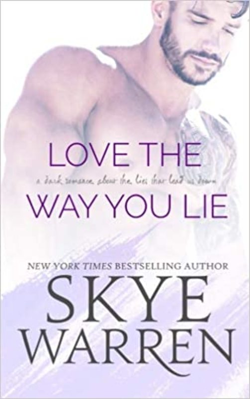 Book cover for "Love the Way You Lie" by Skye Warren