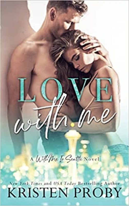 Book cover for "Love with Me" by Kristen Proby