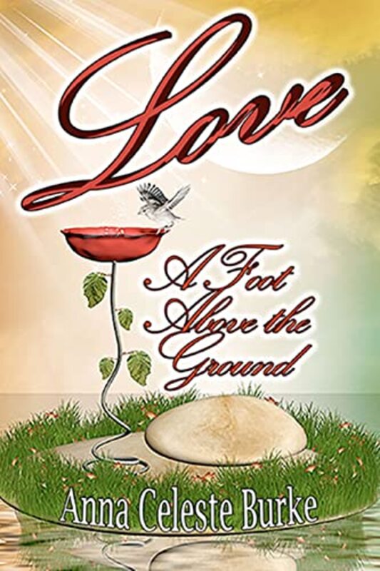 Book cover for "Love, A Foot Above the Ground" by Anna Celeste Burke