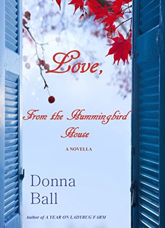 Book cover for "Love, From the Hummingbird House" by Donna Ball
