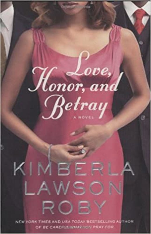 Book cover for "Love, Honor, and Betray" by Kimberla Lawson Roby