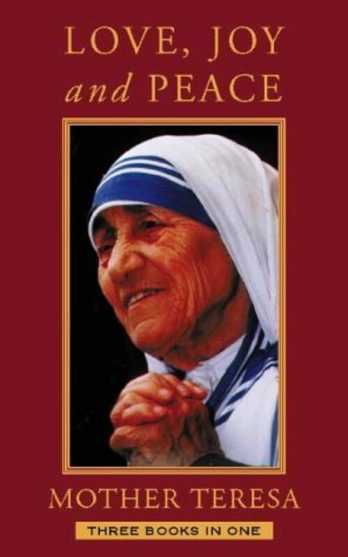 Book cover for "Love, Joy, Peace" by Mother Teresa
