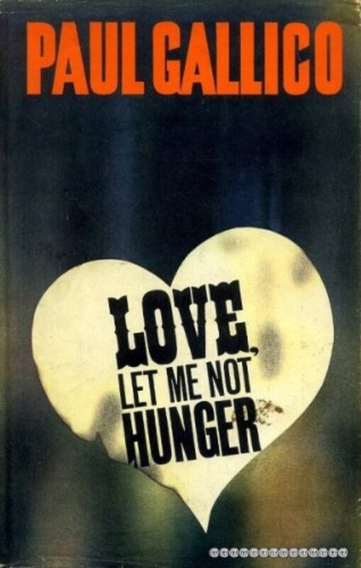 Book cover for "Love, Let Me Not Hunger" by Paul Gallico