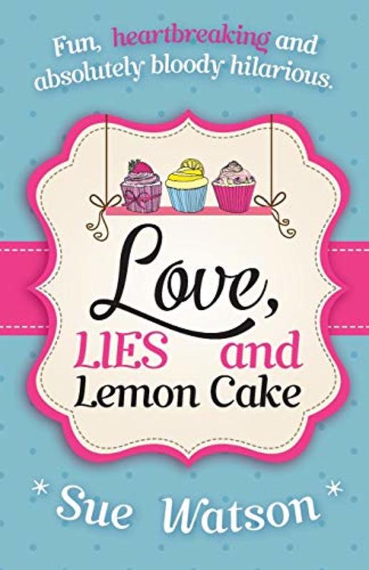 Book cover for "Love, Lies and Lemon Cake" by Sue Watson