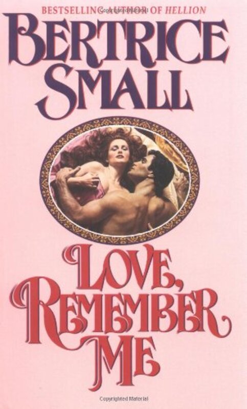 Book cover for "Love, Remember Me" by Bertrice Small