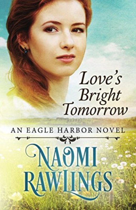 Book cover for "Love's Bright Tomorrow" by Naomi Rawlings