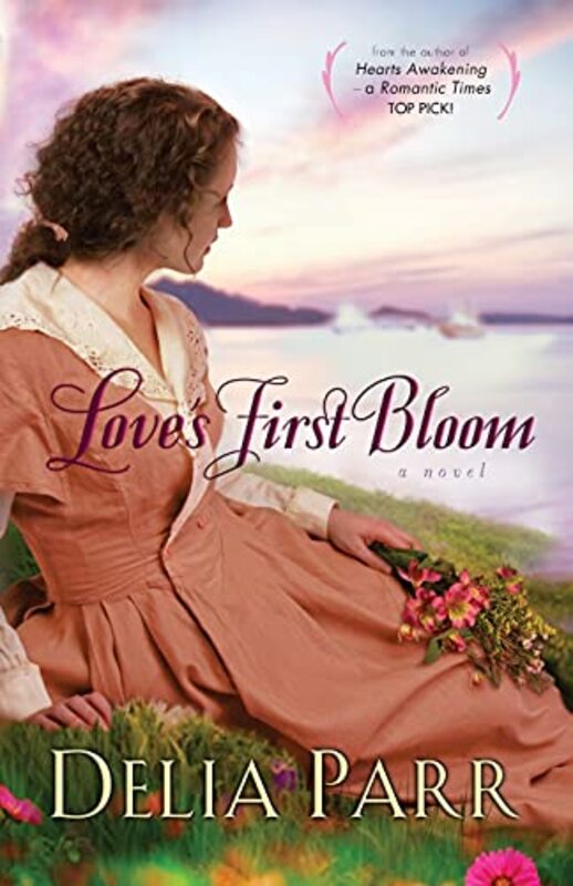 Book cover for "Love's First Bloom" by Delia Parr