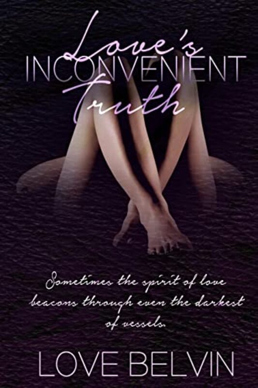 Book cover for "Love's Inconvenient Truth" by Love Belvin