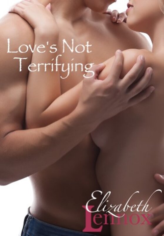 Book cover for "Love's Not Terrifying" by Elizabeth Lennox
