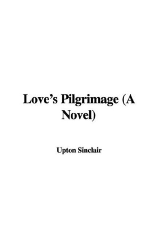Book cover for "Love's Pilgrimage" by Upton Sinclair