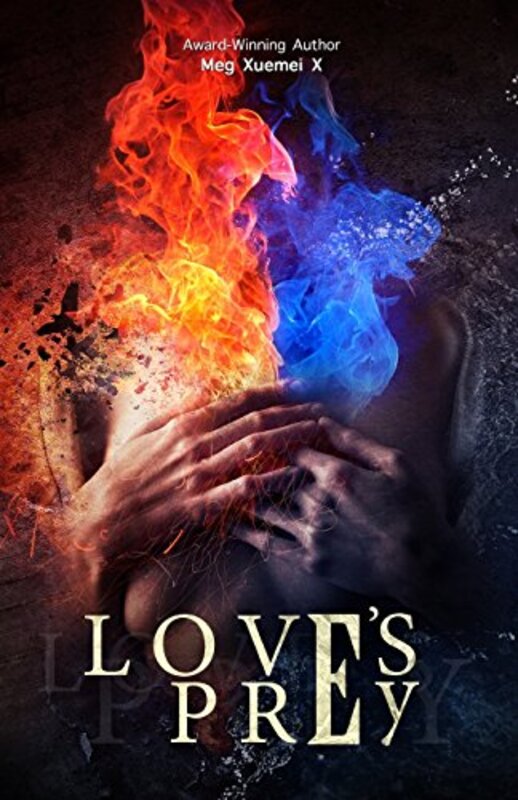 Book cover for "Love's Prey" by Meg Xuemei X