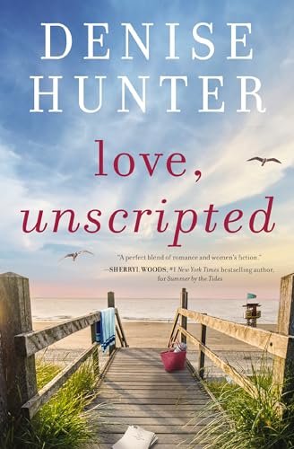 Book cover for "Love, Unscripted" by Denise Hunter