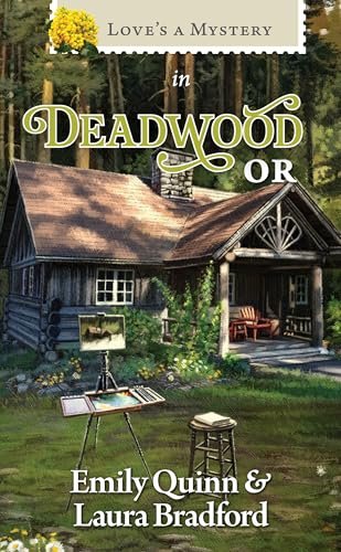 Book cover for "Love's a Mystery in Deadwood, OR" by Laura Bradford